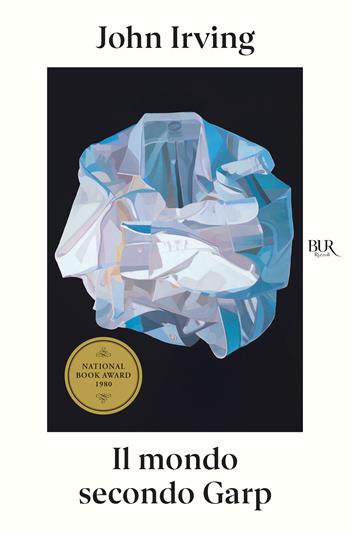 Il mondo secondo Garp - John Irving - Libro Rizzoli 2026, BUR | Libraccio.it