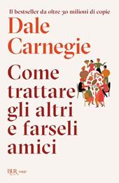 Come trattare gli altri e farseli amici