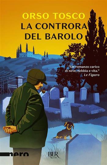 La controra del Barolo - Orso Tosco - Libro Rizzoli 2026, BUR Nero | Libraccio.it