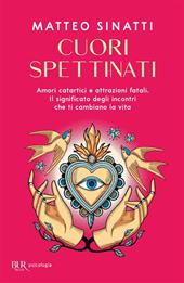 Cuori spettinati. Amori catartici e attrazioni fatali. Il significato degli incontri che ti cambiano la vita
