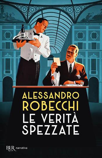 Le verità spezzate - Alessandro Robecchi - Libro Rizzoli 2026, BUR Narrativa | Libraccio.it