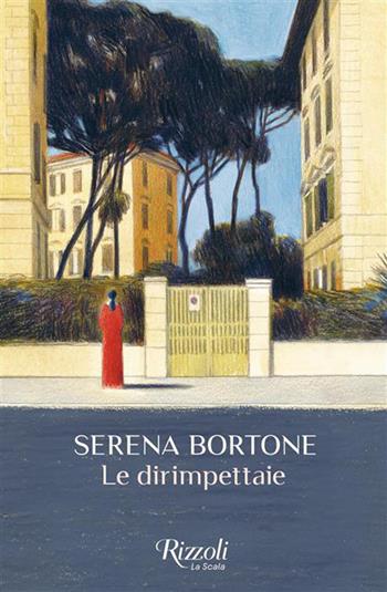 Le dirimpettaie - Serena Bortone - Libro Rizzoli 2026, Scala italiani | Libraccio.it