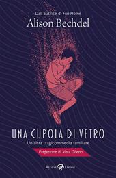 Una cupola di vetro. Un'altra tragicommedia familiare