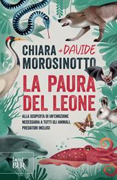 La paura del leone. Perché tutti gli animali si spaventano e perché alla natura va bene così