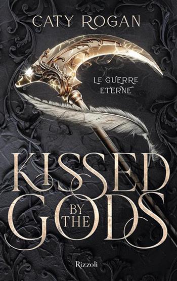 Kissed by the gods. Le guerre eterne - Caty Rogan - Libro Rizzoli 2026, Argentovivo | Libraccio.it