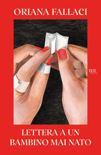 Lettera a un bambino mai nato - Oriana Fallaci - Libro Rizzoli 2026, BUR Saggi | Libraccio.it