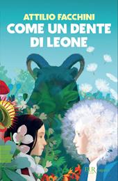 Come un dente di leone