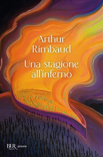 Una stagione all'inferno - Arthur Rimbaud - Libro Rizzoli 2026, Bur poesia | Libraccio.it