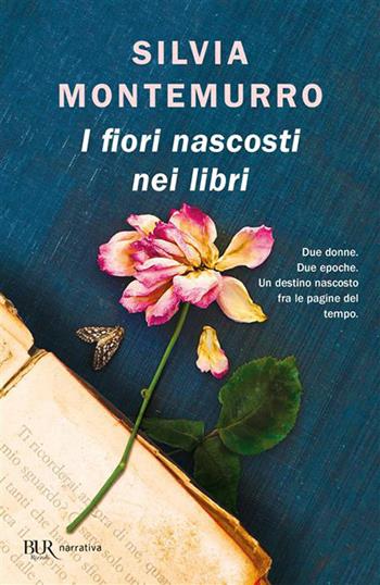 I fiori nascosti nei libri - Silvia Montemurro - Libro Rizzoli 2026, BUR Narrativa | Libraccio.it