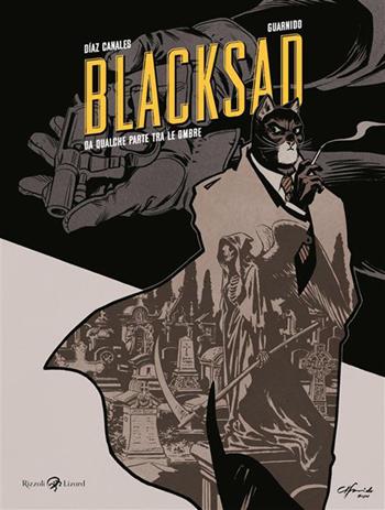 Da qualche parte tra le ombre. Blacksad - Juan Díaz Canales, Juanjo Guarnido - Libro Rizzoli Lizard 2026 | Libraccio.it