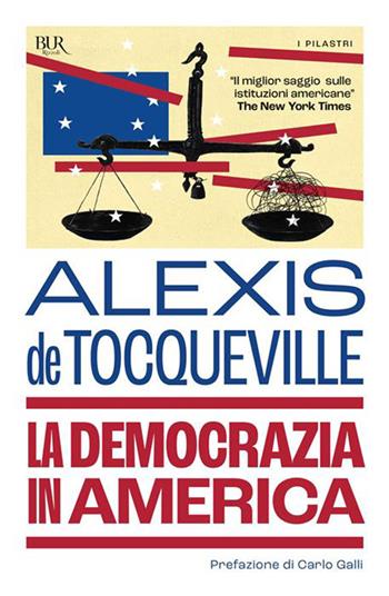 La democrazia in America - Alexis de Tocqueville - Libro Rizzoli 2026, BUR I pilastri | Libraccio.it