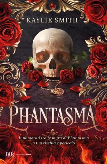 Phantasma - Kaylie Smith - Libro Rizzoli 2026, BUR Argentovivo | Libraccio.it