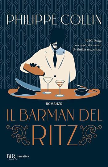 Il barman del Ritz - Philippe Collin - Libro Rizzoli 2026, BUR Narrativa | Libraccio.it