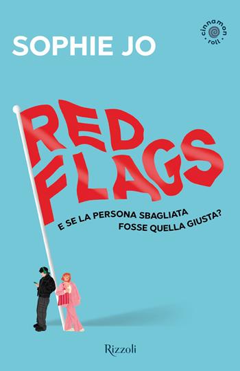 Red flags. Cinnamon Roll. Ediz. italiana - Sophie Jo - Libro Rizzoli 2026, Rizzoli narrativa | Libraccio.it