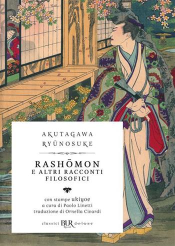 Rashomon e altri racconti filosofici - Ryunosuke Akutagawa - Libro Rizzoli 2026, BUR Classici BUR Deluxe | Libraccio.it