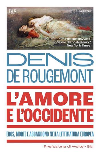 L'amore e l'Occidente. Eros, morte e abbandono nella letteratura europea - Denis de Rougemont - Libro Rizzoli 2026, BUR I pilastri | Libraccio.it