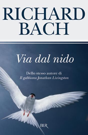 Via dal nido - Richard Bach - Libro Rizzoli 1996, BUR Superbur | Libraccio.it