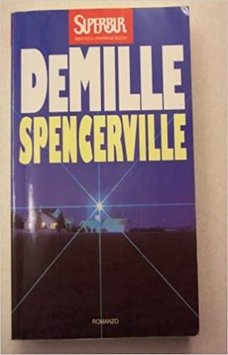 Spencerville - Nelson DeMille - Libro Rizzoli 1997, Superbur | Libraccio.it