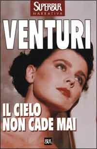 Il cielo non cade mai - Maria Venturi - Libro Rizzoli 1998, BUR Superbur | Libraccio.it