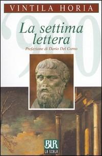 La settima lettera - Vintila Horia - Libro Rizzoli 2000, BUR La Scala | Libraccio.it