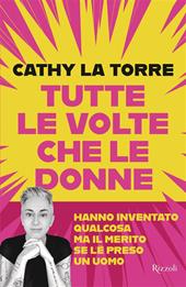 Tutte le volte che le donne hanno inventato qualcosa ma il merito se l'è preso un uomo