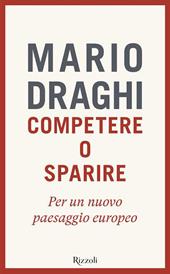 Competere o sparire. Per un nuovo paesaggio europeo