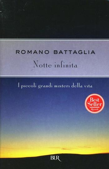 Notte infinita - Romano Battaglia - Libro Rizzoli 1999, BUR Superbur | Libraccio.it