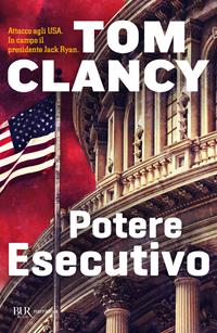 Potere esecutivo - Tom Clancy - Libro Rizzoli 1999, BUR Superbur | Libraccio.it