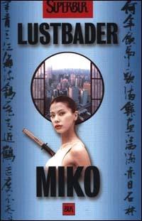 Miko - Eric Van Lustbader - Libro Rizzoli 2000, Saggi stranieri | Libraccio.it