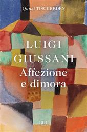 Affezione e dimora. Quasi Tischreden