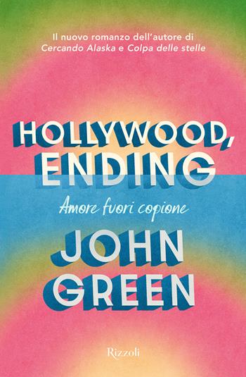 Hollywood, ending. Amore fuori copione - John Green - Libro Rizzoli 2026, Argentovivo | Libraccio.it