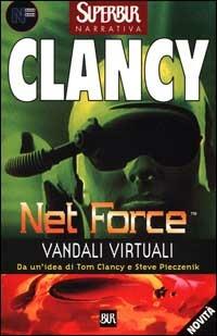 Net Force. Vandali virtuali - Tom Clancy - Libro Rizzoli 2001, Superbur | Libraccio.it