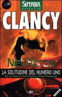 Net Force. La solitudine del numero uno - Tom Clancy - Libro Rizzoli 2001, Superbur | Libraccio.it