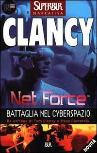 Net Force. Battaglia nel cyberspazio - Tom Clancy - Libro Rizzoli 2001, BUR Superbur | Libraccio.it