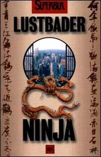 Ninja - Eric Van Lustbader - Libro Rizzoli 2000, Superbur | Libraccio.it