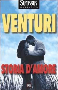Storia d'amore - Maria Venturi - Libro Rizzoli 2000, BUR Superbur | Libraccio.it