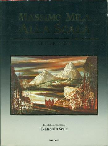 Alla Scala. Scritti 1955-88 - Massimo Mila - Libro Rizzoli 1989 | Libraccio.it