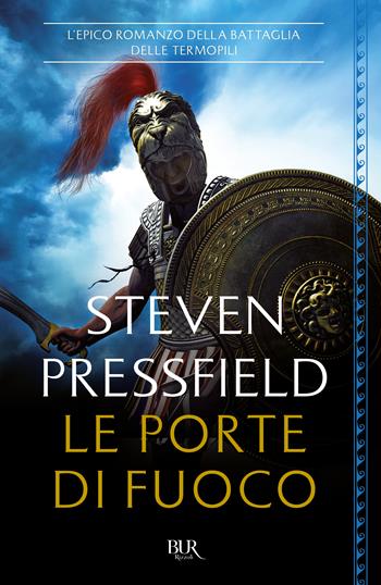 Le porte di fuoco. L'epico romanzo della battaglia delle Termopili - Steven Pressfield - Libro Rizzoli 2000, BUR Superbur | Libraccio.it