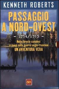 Il passaggio a Nord - Ovest - Kenneth Roberts - Libro Rizzoli 2000, Superbur narrativa | Libraccio.it