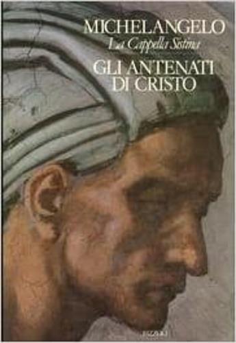 La Cappella Sistina. Gli antenati di Cristo  - Libro Rizzoli 1989, Arte | Libraccio.it