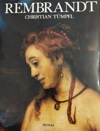 Rembrandt - Christian Tumpel - Libro Rizzoli 1996, Arte | Libraccio.it