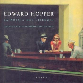 La poesia del silenzio - Edward Hopper - Libro Rizzoli 1997, Arte | Libraccio.it