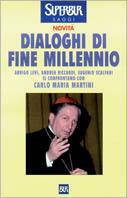 Dialoghi di fine millennio. Arrigo Levi, Andrea Riccardi, Eugenio Scalfari si confrontano con Carlo Maria Martini  - Libro Rizzoli 1999, BUR Supersaggi | Libraccio.it