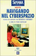 Navigando nel cyberspazio. Ricerca sui rapporti tra infanzia e Internet - Piero Bertolini - Libro Rizzoli 1999, BUR Supersaggi | Libraccio.it