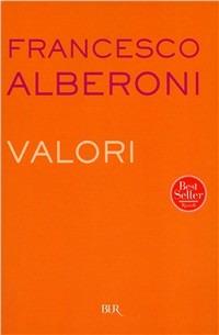 Valori - Francesco Alberoni - Libro Rizzoli 2000, BUR Supersaggi | Libraccio.it