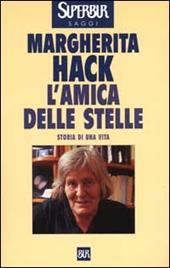 L'amica delle stelle. Storia di una vita