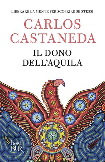 Il dono dell'aquila - Carlos Castaneda - Libro Rizzoli 1999, BUR Best BUR | Libraccio.it