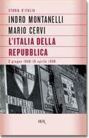 Storia d'Italia. L' Italia della Repubblica (2 giugno 1946-18 aprile 1948) - Indro Montanelli, Mario Cervi - Libro Rizzoli 1999, BUR Supersaggi | Libraccio.it