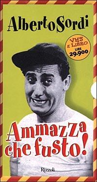 Ammazza che fusto! Con videocassetta - Alberto Sordi - Libro Rizzoli 2000, BUR Varia | Libraccio.it