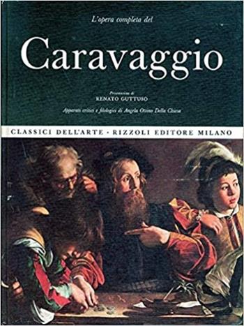L'opera completa del Caravaggio  - Libro Rizzoli 2002, Classici arte | Libraccio.it